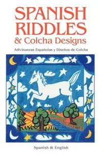 SPANISH RIDDLES & COLCHA DESIGNS - Ortiz y Pino Dinkel Reynalda
