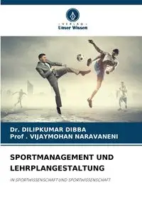 SPORTMANAGEMENT UND LEHRPLANGESTALTUNG - DIBBA Dr. DILIPKUMAR