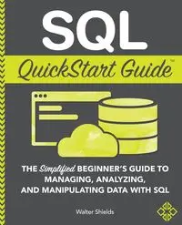 SQL QuickStart Guide - Walter Shields