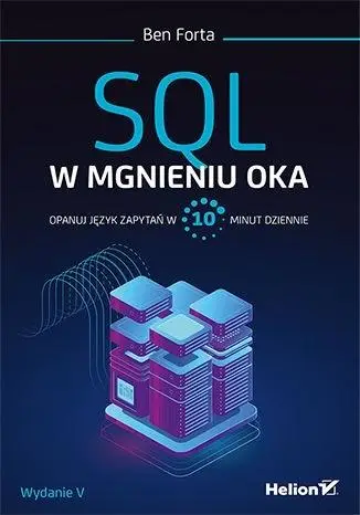 SQL w mgnieniu oka. Opanuj język zapytań w 10 min - Ben Forta