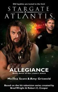 STARGATE ATLANTIS Allegiance (Legacy book 3) - Scott Melissa