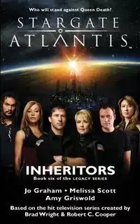 STARGATE ATLANTIS Inheritors (Legacy book 6) - Graham Jo