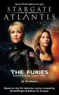 STARGATE ATLANTIS The Furies (Legacy book 4) - Graham Jo