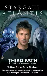 STARGATE ATLANTIS Third Path (Legacy book 8) - Scott Melissa