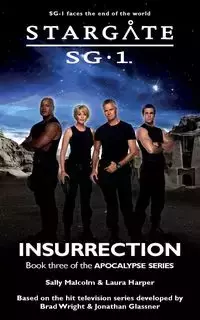 STARGATE SG-1 Insurrection (Apocalypse book 3) - Malcolm Sally