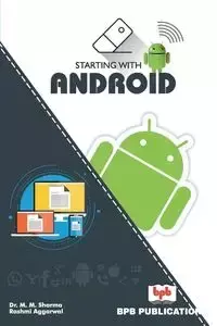 STARTING WITH ANDROID - Dr.Sharma M.M