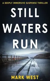 STILL WATERS RUN - Mark West