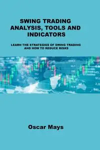 SWING TRADING ANALYSIS, TOOLS AND INDICATORS - May Regent