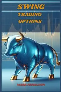 SWING TRADING OPTIONS - MARK FERGUSON