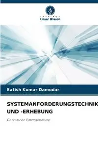 SYSTEMANFORDERUNGSTECHNIK UND -ERHEBUNG - Damodar Satish Kumar