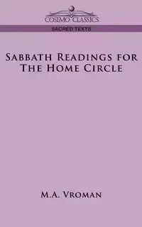 Sabbath Readings for the Home Circle - Vroman M. a.