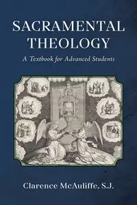 Sacramental Theology - Clarence McAuliffe