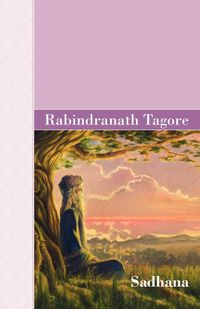 Sadhana - Rabindranath Tagore