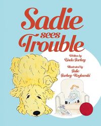 Sadie Sees Trouble (paperback) - Linda Jarkey