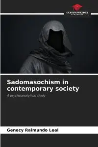 Sadomasochism in contemporary society - Leal Genecy Raimundo