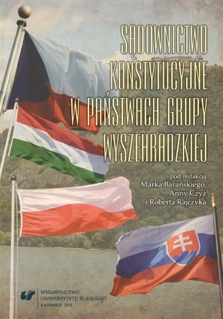 Sądownictwo konstytucyjne w państwach Grupy Wyszeh - red. Marek Barański, red. Anna Czyż, red. Robert