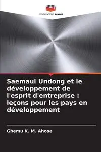 Saemaul Undong et le développement de l'esprit d'entreprise - Ahose Gbemu K. M.