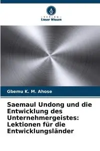 Saemaul Undong und die Entwicklung des Unternehmergeistes - Ahose Gbemu K. M.