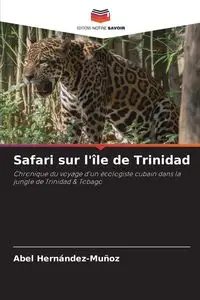 Safari sur l'île de Trinidad - Abel Hernández-Muñoz