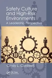 Safety Culture and High-Risk Environments - L. Cindy Caldwell