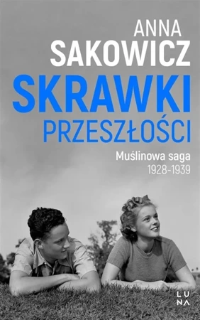 Saga Muślinowa T.1 Skrawki przeszłości - Anna Sakowicz