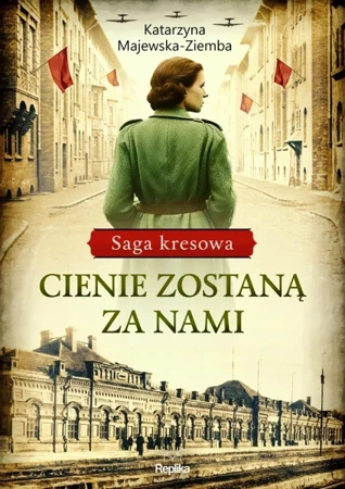 Saga kresowa T.1 Cienie zostaną za nami - Katarzyna Majewska-Ziemba