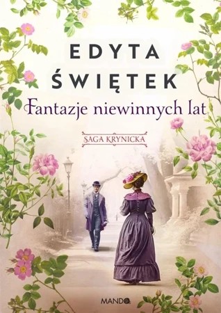 Saga krynicka T.2 Fantazje niewinnych lat - Edyta Świętek