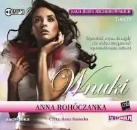 Saga rodu Michorowskich T.4 Wnuki. Audiobook - Anna Rohóczanka