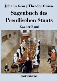 Sagenbuch des Preußischen Staats - Grässe Johann Georg Theodor