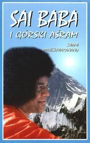 Sai Baba i górski Aśram - Sai Baba