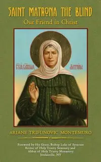 Saint Matrona the Blind - Ariane Montemuro Trifunovic