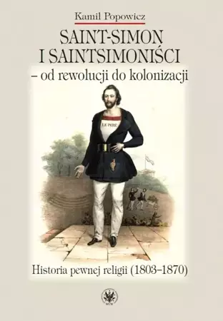 Saint-Simon i saintsimoniści.. - Kamil Popowicz