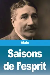 Saisons de l'esprit - Alain