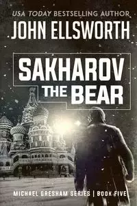 Sakharov the Bear - Ellsworth John