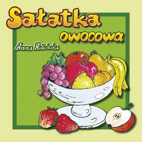 Sałatka owocowa - książeczka - Anna Rolińska