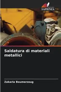 Saldatura di materiali metallici - Boumerzoug Zakaria