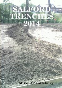 Salford Trenches 2014 - Mike Scantlebury