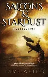 Saloons & Stardust - Pamela Jeffs