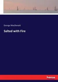 Salted with Fire - George MacDonald