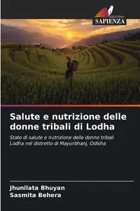 Salute e nutrizione delle donne tribali di Lodha - Bhuyan Jhunilata