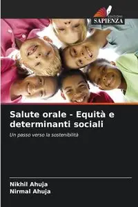 Salute orale - Equità e determinanti sociali - Ahuja Nikhil