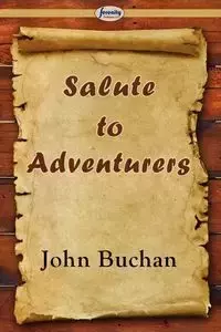 Salute to Adventurers - John Buchan