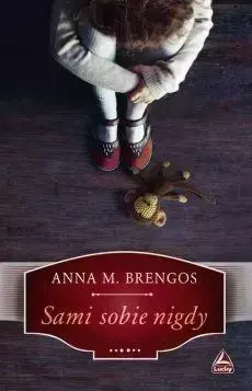 Sami sobie nigdy - Anna M. Brengos