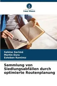 Sammlung von Siedlungsabfällen durch optimierte Routenplanung - Sabine Garimé