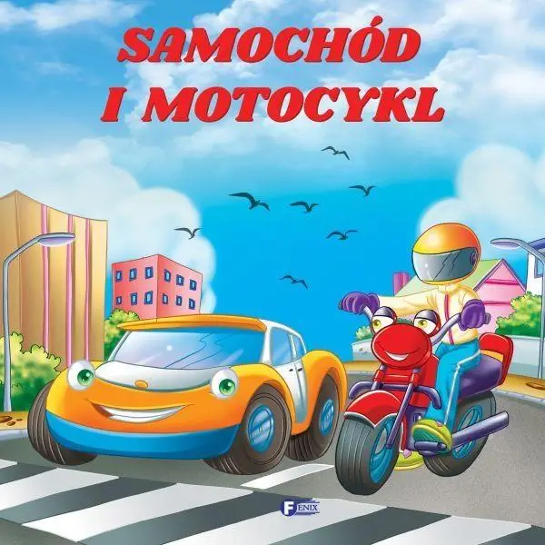 Samochód i motocykl FENIX - praca zbiorowa