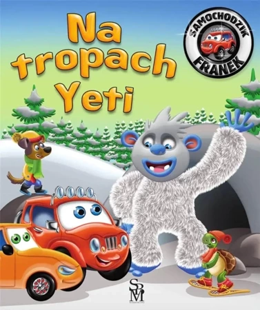 Samochodzik Franek. Na tropach yeti - Karolina Górska