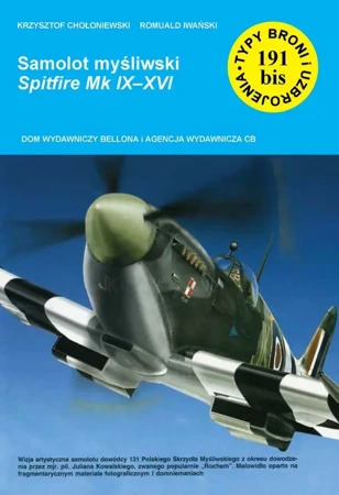 Samolot myśliwski Spitfire Mk IX-XVI (TBIU 191 bis) - Krzysztof Chołoniewski, Romuald Iwański