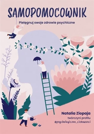 Samopomocownik. Pielęgnuj swoje zdrowie psychiczne - Natalia Ziopaja