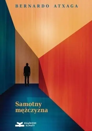 Samotny mężczyzna - Bernardo Atxaga