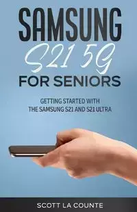 Samsung Galaxy S21 5G For Seniors - Scott La Counte